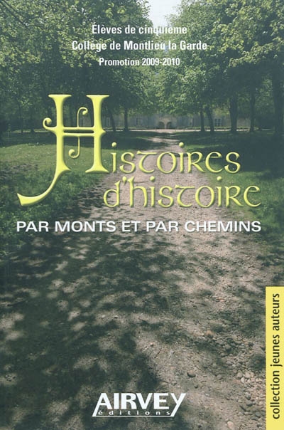 Histoires d'histoire : par monts et par chemins