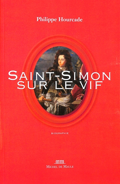 Saint-Simon sur le vif : biographie