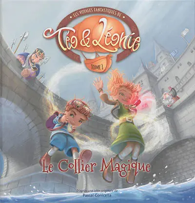 Les voyages fantastiques de Téo & Léonie. Vol. 1. Le collier magique