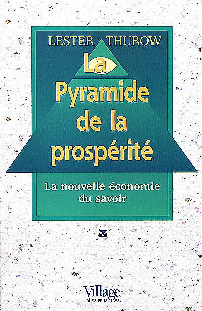 La pyramide de la prospérité : la nouvelle économie du savoir