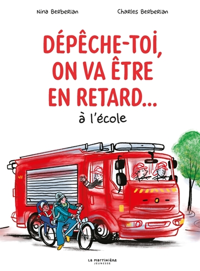 Dépêche-toi, on va être en retard... à l'école