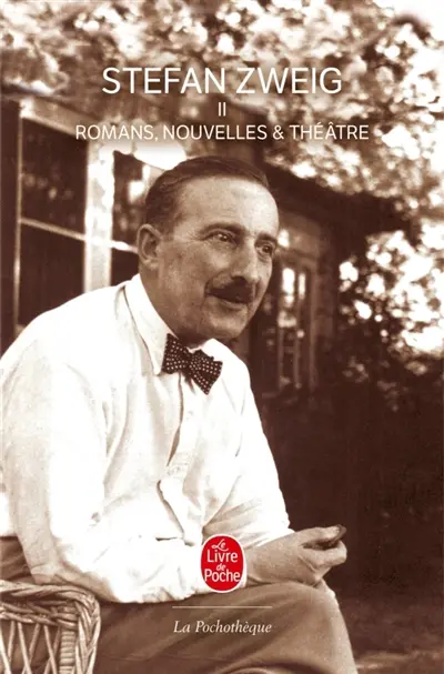 Stefan Zweig. Vol. 2. Romans, nouvelles, théâtre