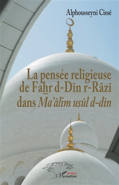 La pensée religieuse de Fahr d-Dîn r-Râzî dans Ma'âlim usûl d-dîn