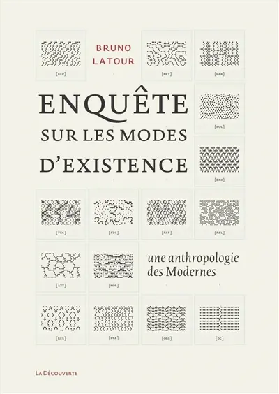 Enquête sur les modes d'existence : une anthropologie des modernes