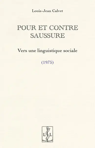Pour et contre Saussure : vers une linguistique sociale (1975)