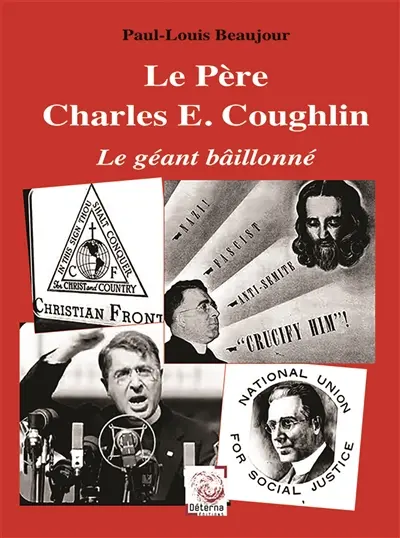 Le Père Charles E. Coughlin : Le géant bâillonné