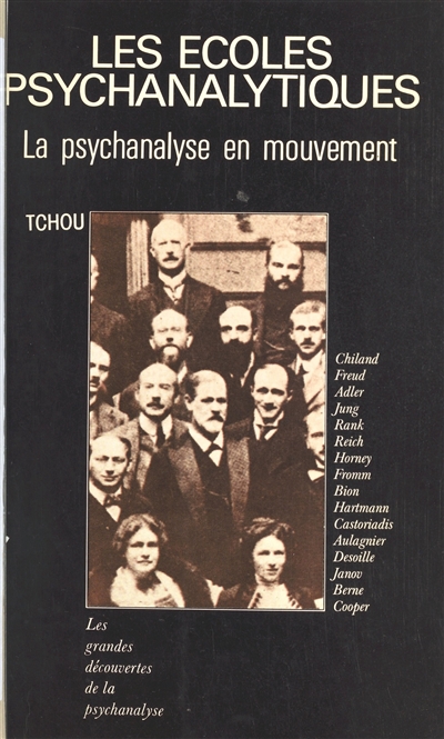 Les Ecoles psychanalytiques : la psychanalyse en mouvement