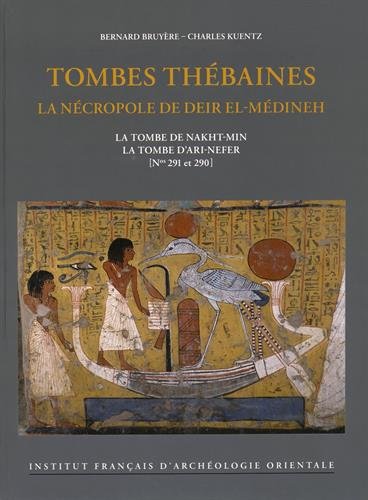 Tombes thébaines : la nécropole de Deir el-Medineh : la tombe de Nakht-Min, la tombe d'Ari-Nefer (n° 291 et 290)
