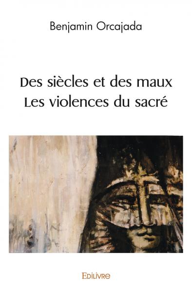 Des siècles et des maux § les violences du sacré