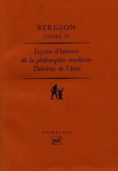 Cours. Vol. 3. Leçons d'histoire de la philosophie à Clermont (1887-88). Leçons d'histoire de la philosophie moderne (1892-94)