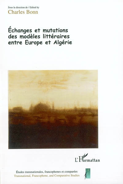 Actes du colloque Paroles déplacées : Lyon, du 10 au 13 mars 2003. Vol. 2. Echanges et mutations des modèles littéraires entre Europe et Algérie