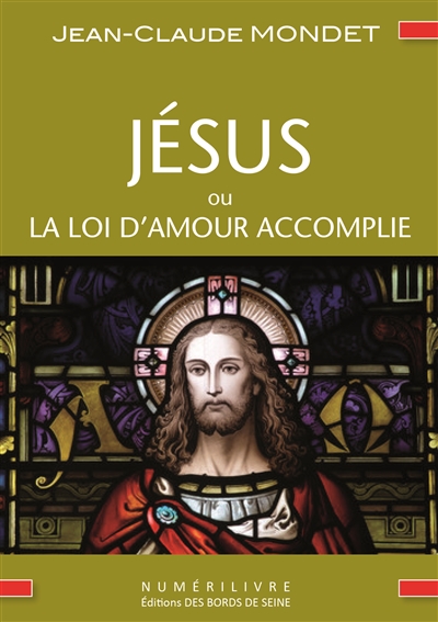 Jésus ou La loi d'amour accomplie