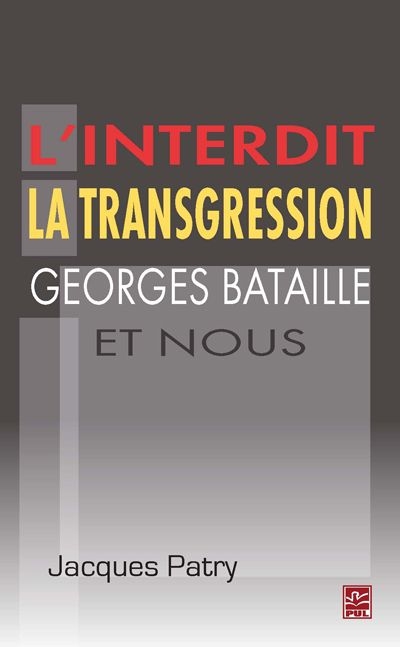 L'interdit, la transgression, Georges Bataille et nous