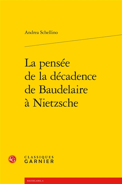 La pensée de la décadence de Baudelaire à Nietzsche