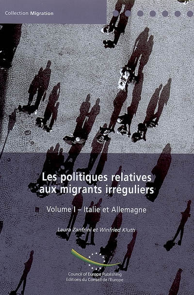 Les politiques relatives aux migrants irréguliers. Vol. 1. Italie et Allemagne