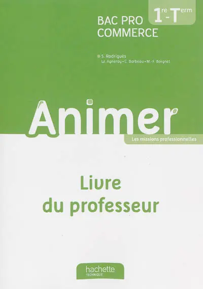 Animer : bac pro commerce, 1re, terminale : livre du professeur