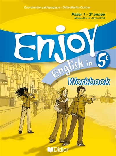 Enjoy English in 5e : palier 1-2e année, niveau A1+-A2 du CECR : workbook