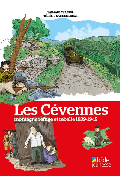 Les Cévennes : montagne refuge et rebelle 1939-1945
