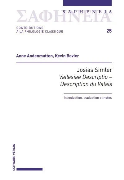 Josias Simler, Vallesiae descriptio. Description du Valais