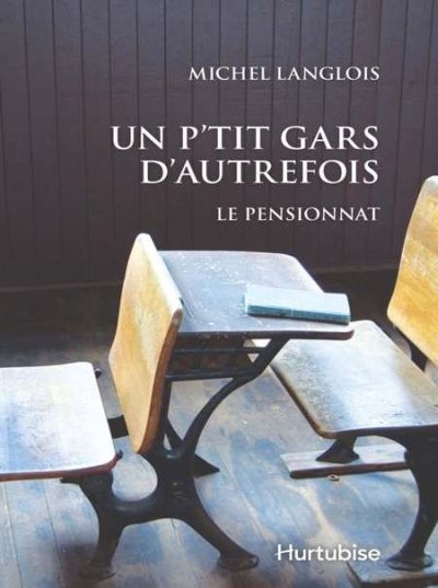 Un p'tit gars d'autrefois. Vol. 2. Le pensionnat