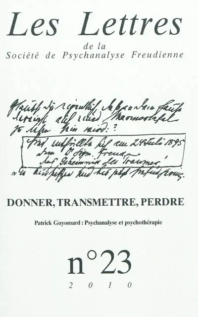 Lettres de la Société de psychanalyse freudienne (Les), n° 23. Donner, transmettre, perdre