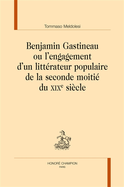 Benjamin Gastineau ou L'engagement d'un littérateur populaire de la seconde moitié du XIXe siècle