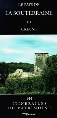 Le pays de La Souterraine : Creuse. Vol. 3