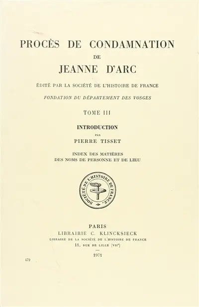 Procès de condamnation de Jeanne d'Arc. Vol. 3. Introduction : index des matières, des noms de personne et de lieu