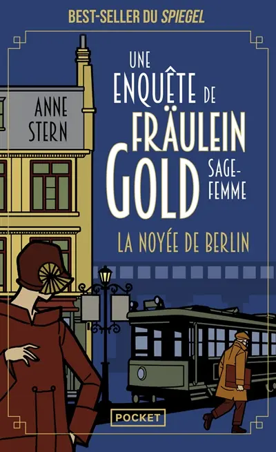 Une enquête de Fräulein Gold, sage-femme. Vol. 1. La noyée de Berlin