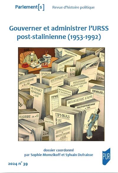 Parlement[s], n° 39. Gouverner et administrer l'URSS post-stalinienne (1953-1992)