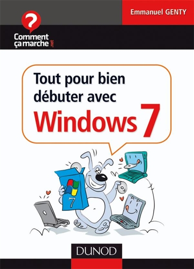 Tout pour bien débuter avec Windows 7