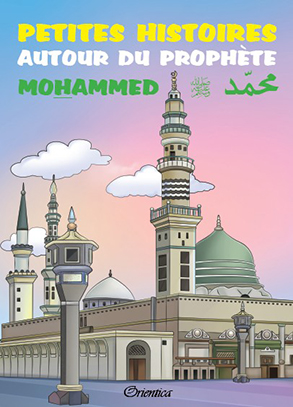 Petites histoires autour du prophète Mohammed
