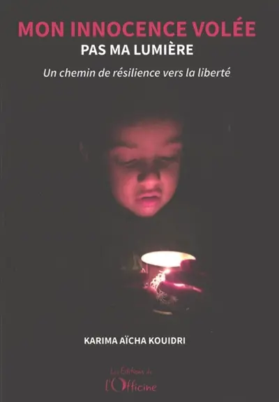 Mon innocence volée, pas ma lumière : un chemin de résilience vers la liberté