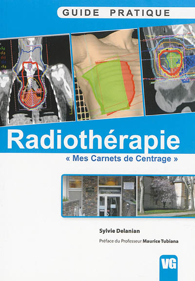 Guide pratique de radiothérapie : mes carnets de centrage