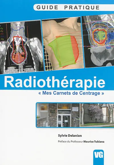 Guide pratique de radiothérapie : mes carnets de centrage