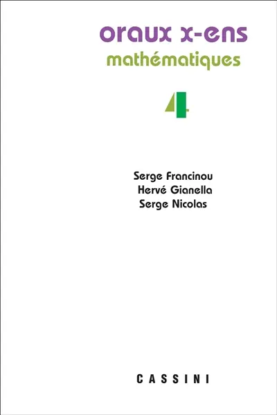 Exercices de mathématiques des oraux de l'Ecole polytechnique et des écoles normales supérieures. Vol. 4