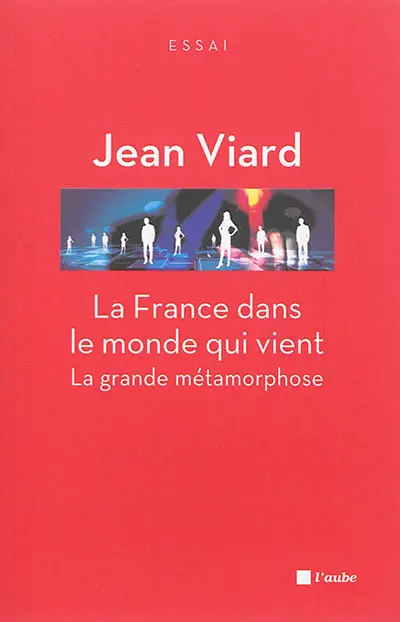 La France dans le monde qui vient : la grande métamorphose. Chroniques sociologiques
