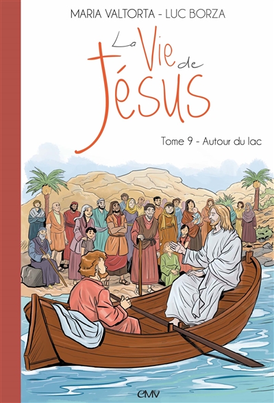 La vie de Jésus. Vol. 9. Autour du lac