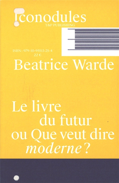 Le livre du futur ou Que veut dire moderne ?