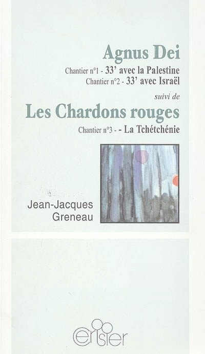 Agnus Dei : 33' avec la Palestine, 33' avec Israël. Les chardons rouges : la Tchétchénie