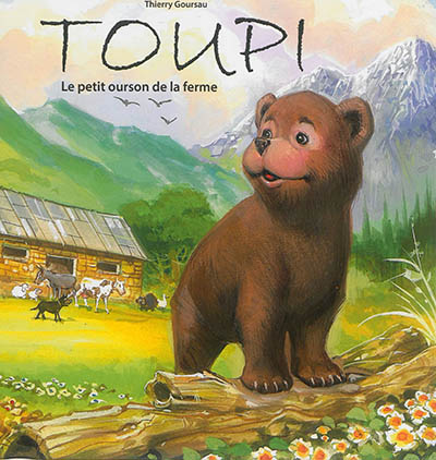Toupi : le petit ourson de la ferme. Vol. 1