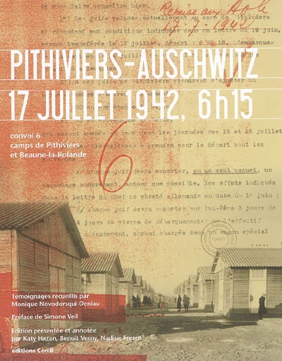 Pithiviers-Auschwitz : 17 juillet 1942, 6 h 15 : convoi 6, camps de Pithiviers et Beaune-la-Rolande