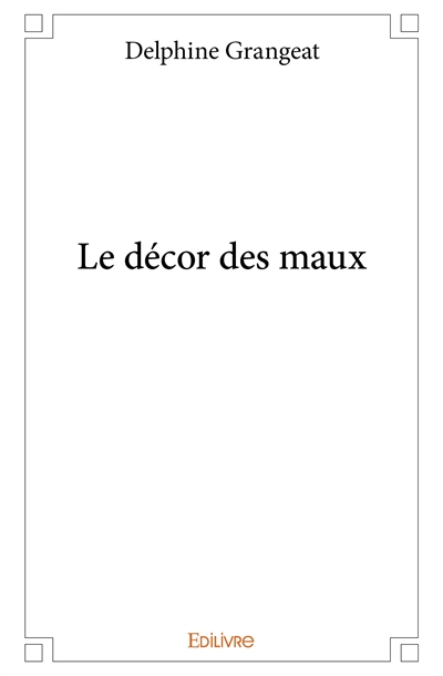 Le décor des maux