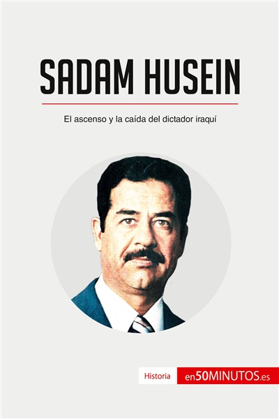 Sadam Husein : El ascenso y...