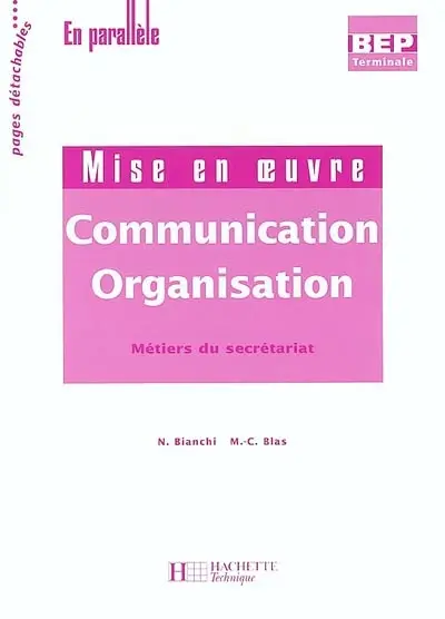 Communication, organisation : métiers du secrétariat, BEP terminale