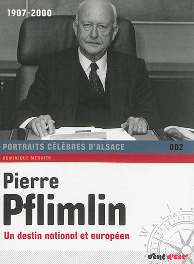 Pierre Pflimlin : un destin national et européen : 1907-2000