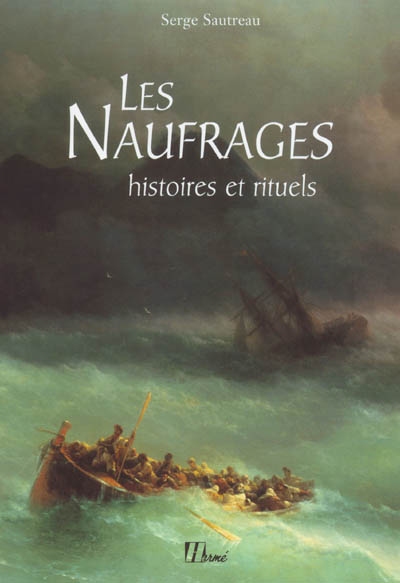 Les naufrages : histoires et rituels