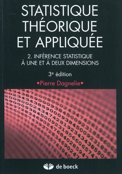 Statistique théorique et appliquée. Vol. 2. Inférence statistique à une et à deux dimensions