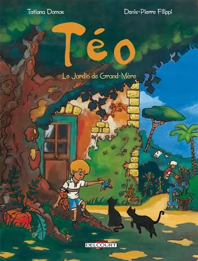 Téo. Vol. 1. Le jardin de grand-mère
