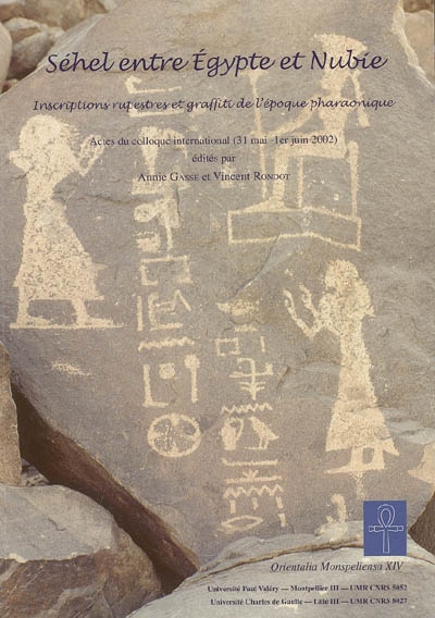 Séhel, entre Egypte et Nubie : inscriptions rupestres et graffiti de l'époque pharaonique : actes du colloque international (31 mai-1er juin 2002), Université Paul Valéry, Montpellier